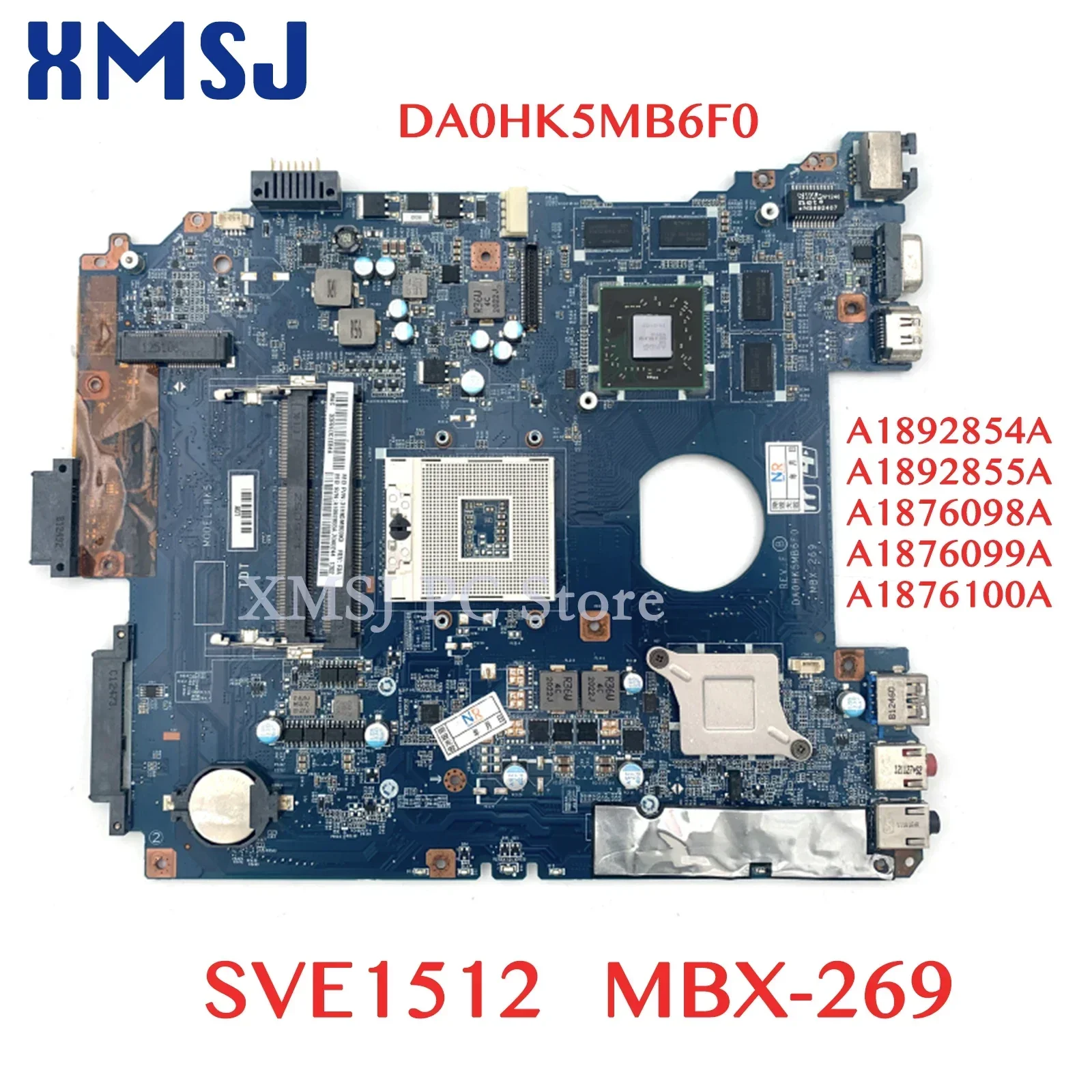 XMSJ For Sony SVE1512 MBX-269 Laptop Motherboard DA0HK5MB6F0 A1892854A A1892855A A1876098A A1876099A A1876100A With GPU 1 Order