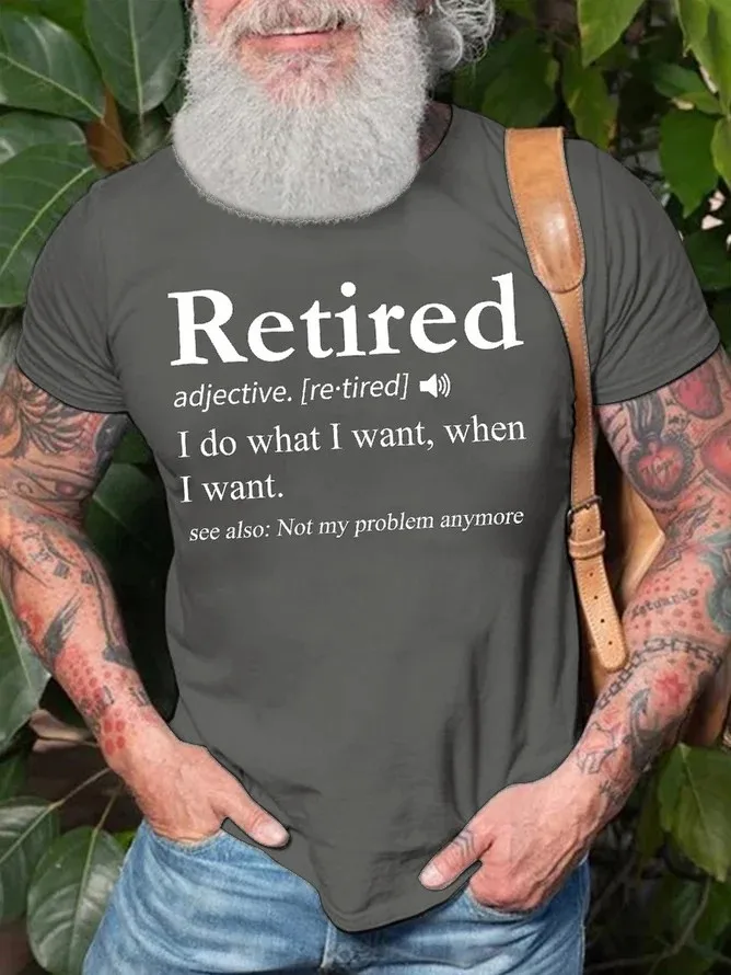 Men's Retired I Do What I Want When I Want See Also Not My Problem Any More Funny Graphic Printing Crew T-Shirt image 5