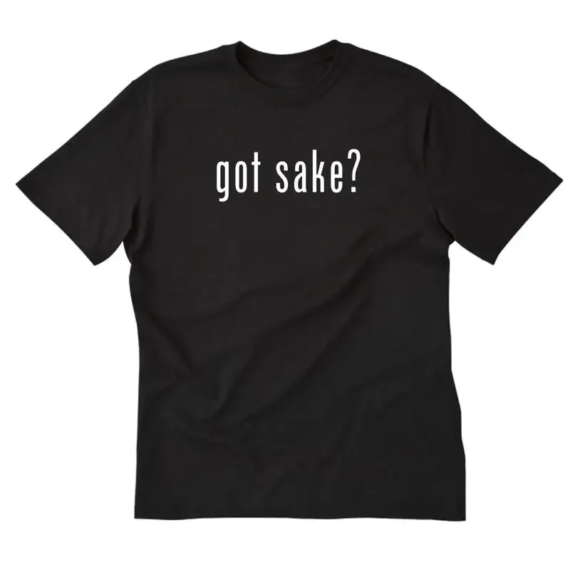 Got Sake T Shirt Fu…