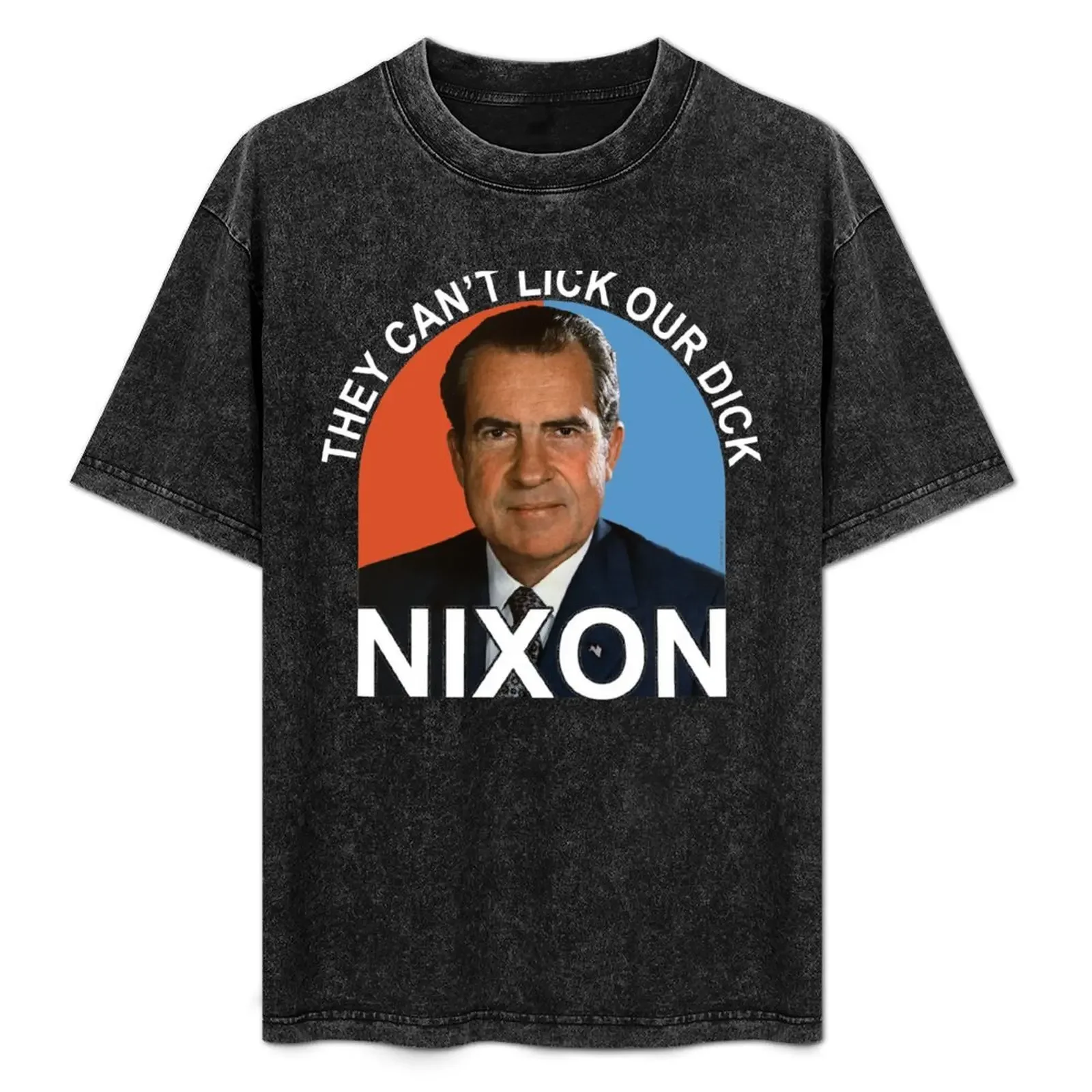 

They Can't Lick Our Dick - President Richard Milhous Nixon T-Shirt Luxury man graphic t shirt vintage shirts men graphic
