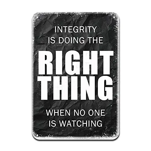 Integrity is Doing The Right Thing When No One is Watching Iron Poster Painting Tin Sign Vintage Wall Decor for Cafe Bar Pub Hom