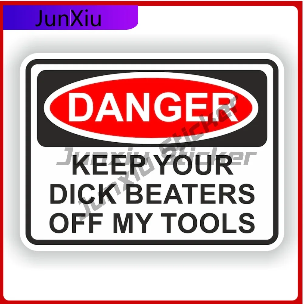 

Danger Keep Your Dick Beaters Off My Tools Square Warning Sticker Personalized V125 Motorcycle Car Suv Cover Waterproof Outdoor