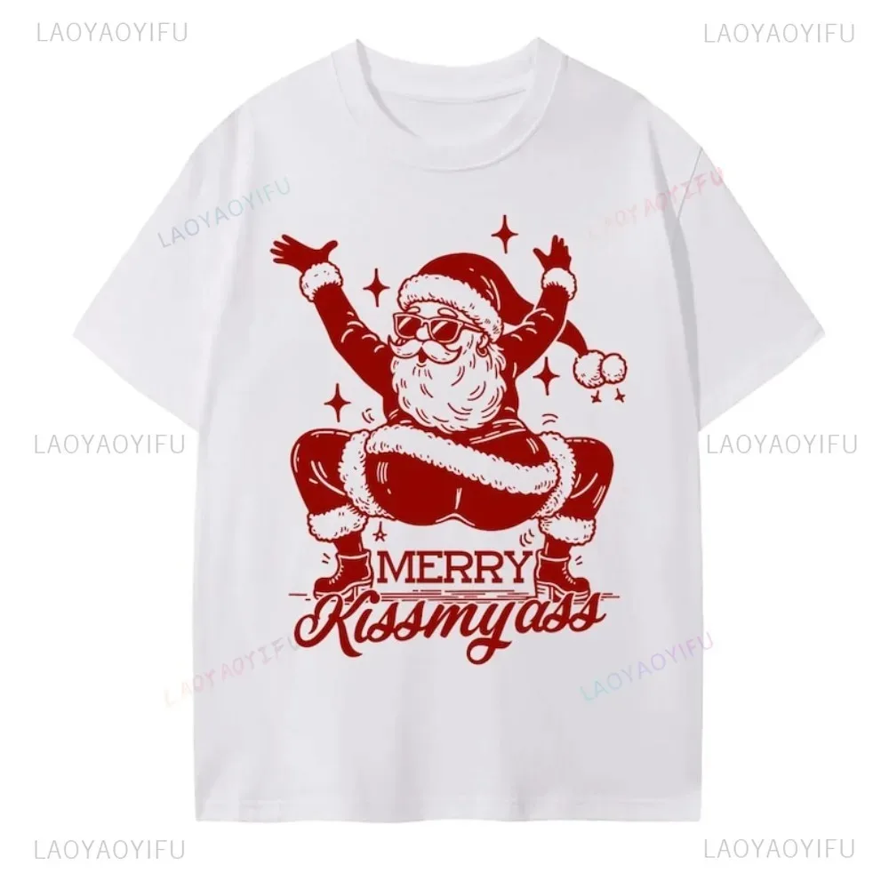 Merry Kissmyass Funny Santa Christmas Tshirt Sarcasm Funny Adule Joke T-shirt Cotton Short Sleeve Casual Fashion Loose Man Tees