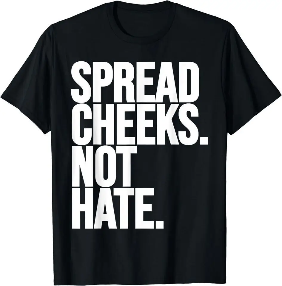 

New Spread Cheeks Not Hate Gym Fitness and Workout Unisex Funny T-Shirt USA Tee