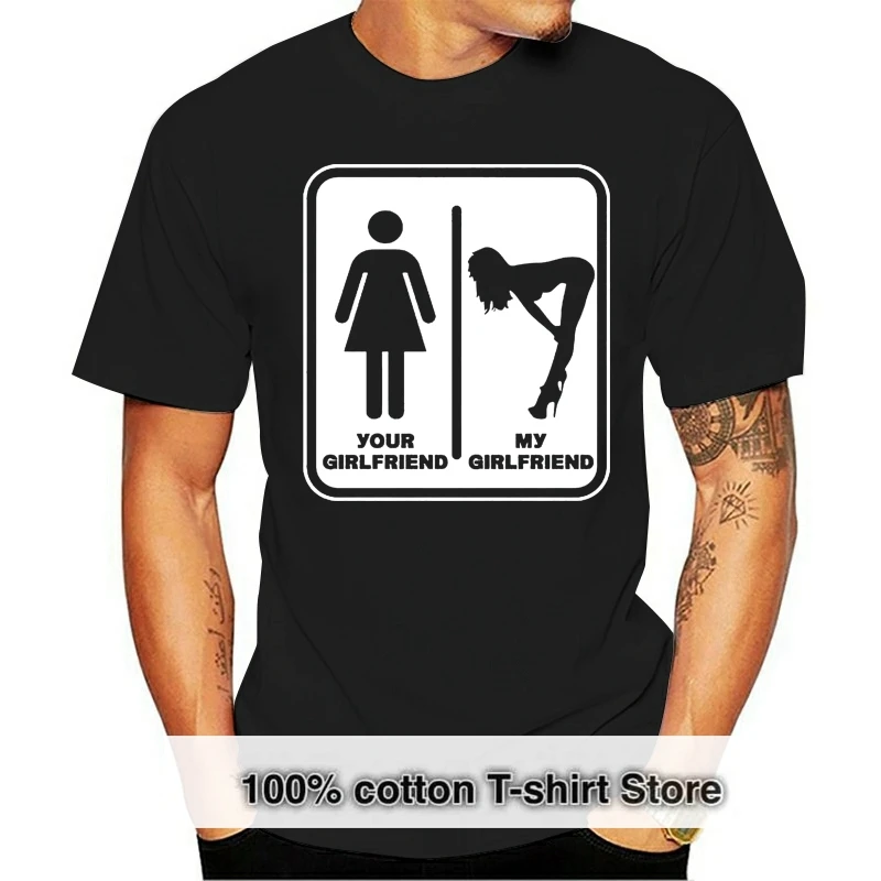 Men T Shirt YOUR GIRLFRIEND Vs MY GIRLFRIEND Stripper - S Cotton Funny t-shirt Novelty Tshirt Women