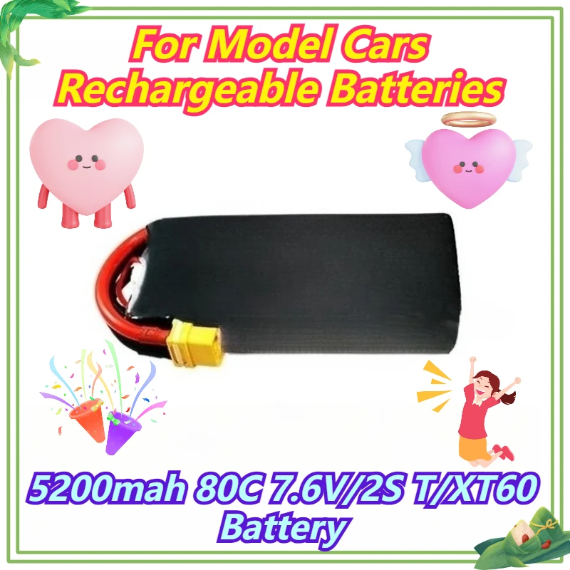 

5200mah 80C 7.6V/2S T/XT60 Battery For Model Cars Rechargeable Batteries