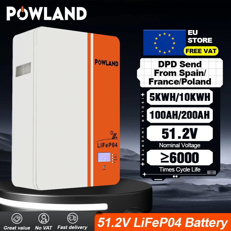 POWLAND 51.2V LiFePO4 Powerwall 100AH 5KWH 200AH 10KWH Battery 48V Grade A 6000+ Cycles Lithium Battery Home Battery VAT Free