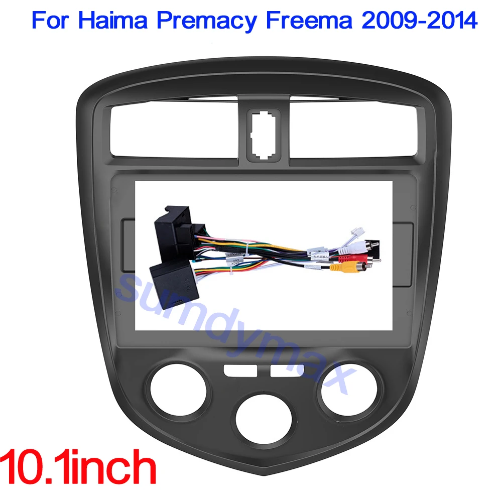 

10.1 Inch car radio fascias For Haima Freema Premacy 2009-2014 Car Radio Android MP5 Player Casing Frame 2 Din Stereo Fascia