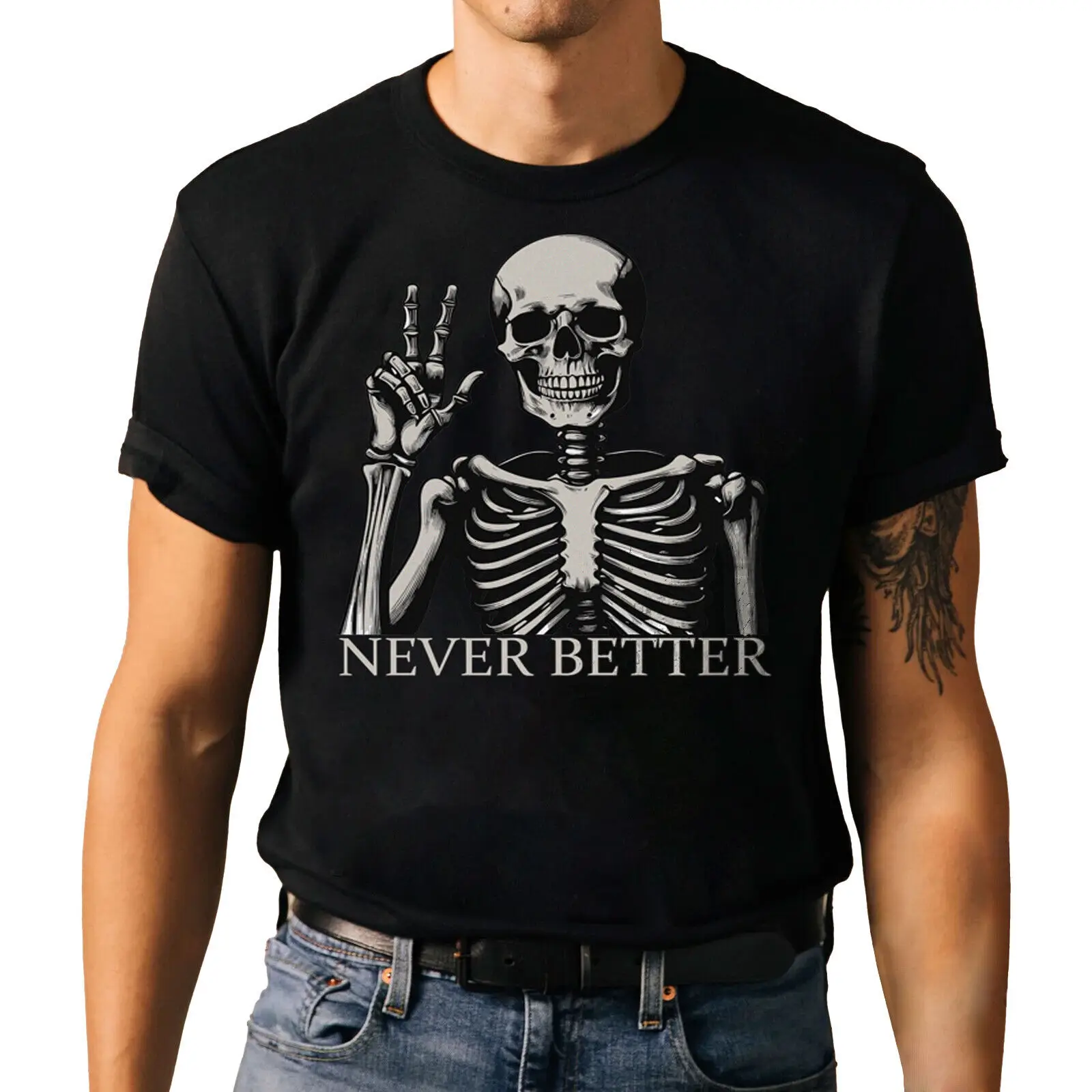 

Never Better Skeleton Halloween T-shirt - Funny Skull Graphic Tee