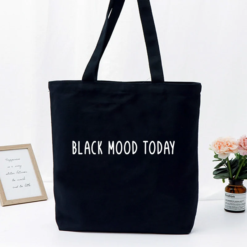 Women Shoulder bag BLACK MOOD TODAY Funny inscription Print lady canvas tote bag Shopper bags Black white Reusablebolso mujer