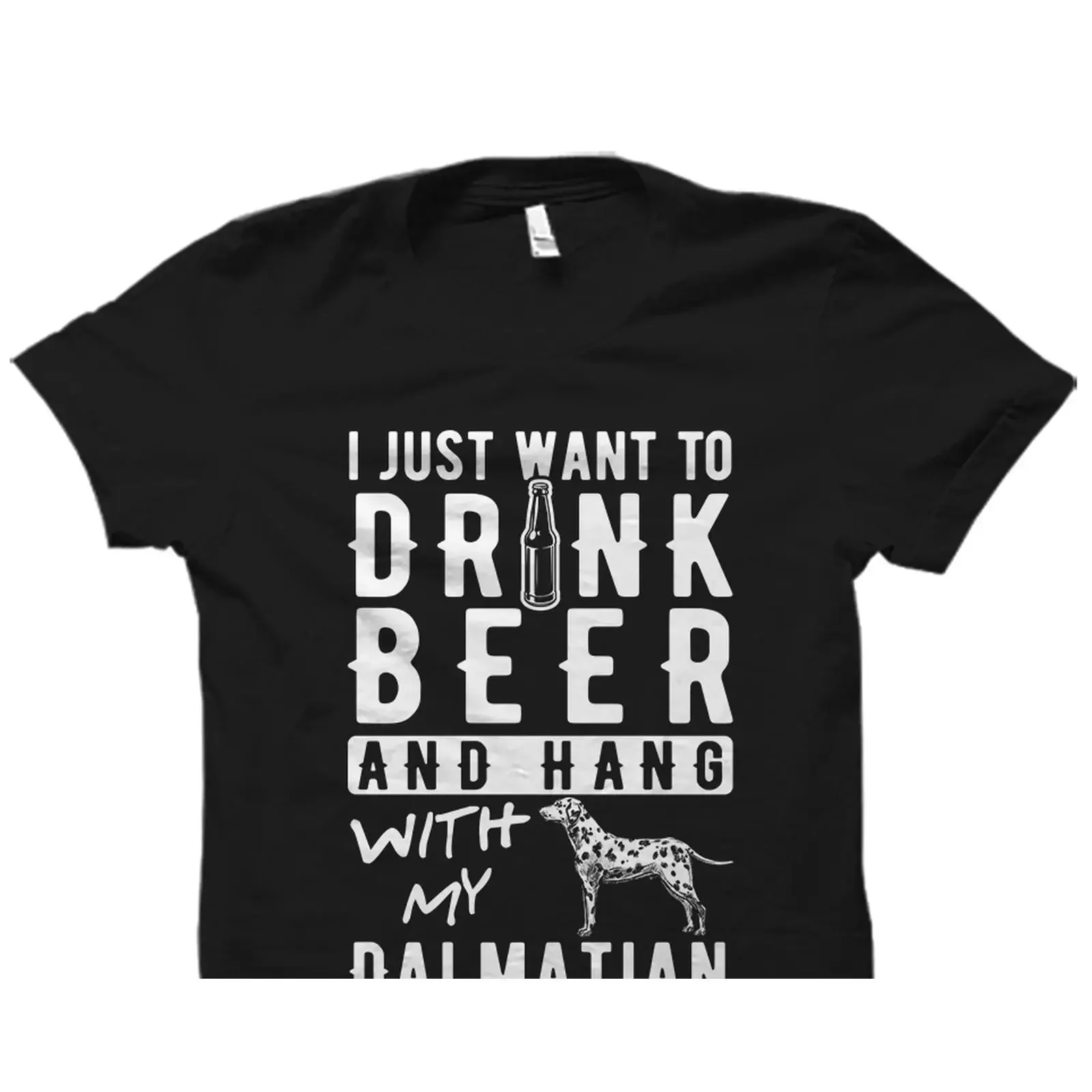 I Just Want To Drink Beer Hang With My Dalmatian T Shirt Funny Dog Lover  vintage Washed Comfortable graphic designer clothes