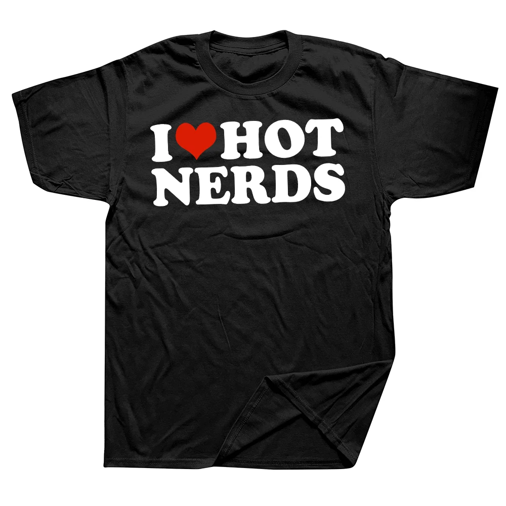 Camiseta divertida I Love Hot Nerds, ropa de verano para hombres y mujeres, camisetas de moda de algodón de manga corta, camisetas holgadas de gran tamaño