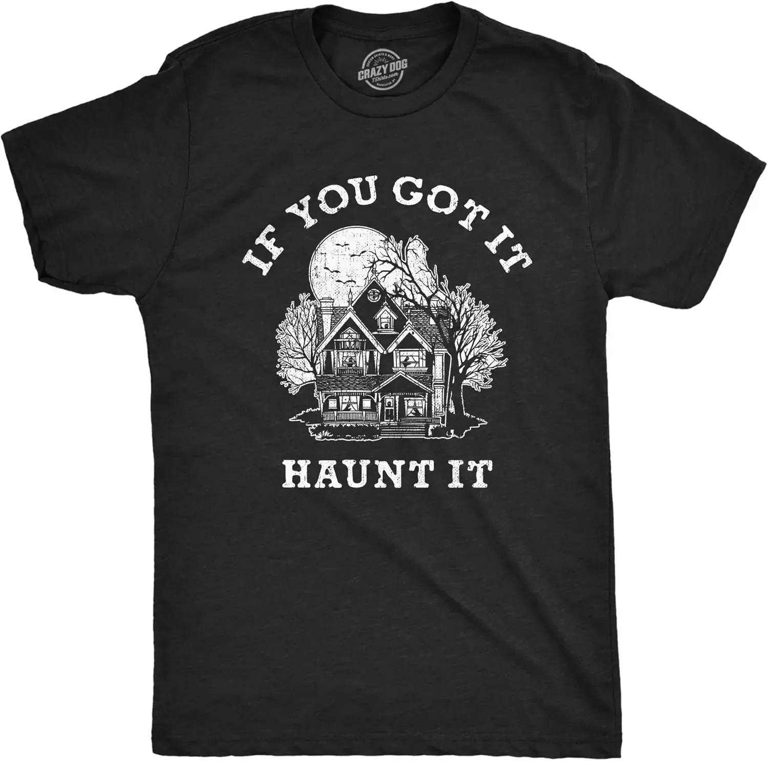 Mens If You Got It Haunt It T Shirt Funny Halloween Spooky Ghost Haunted House Tee for Guys