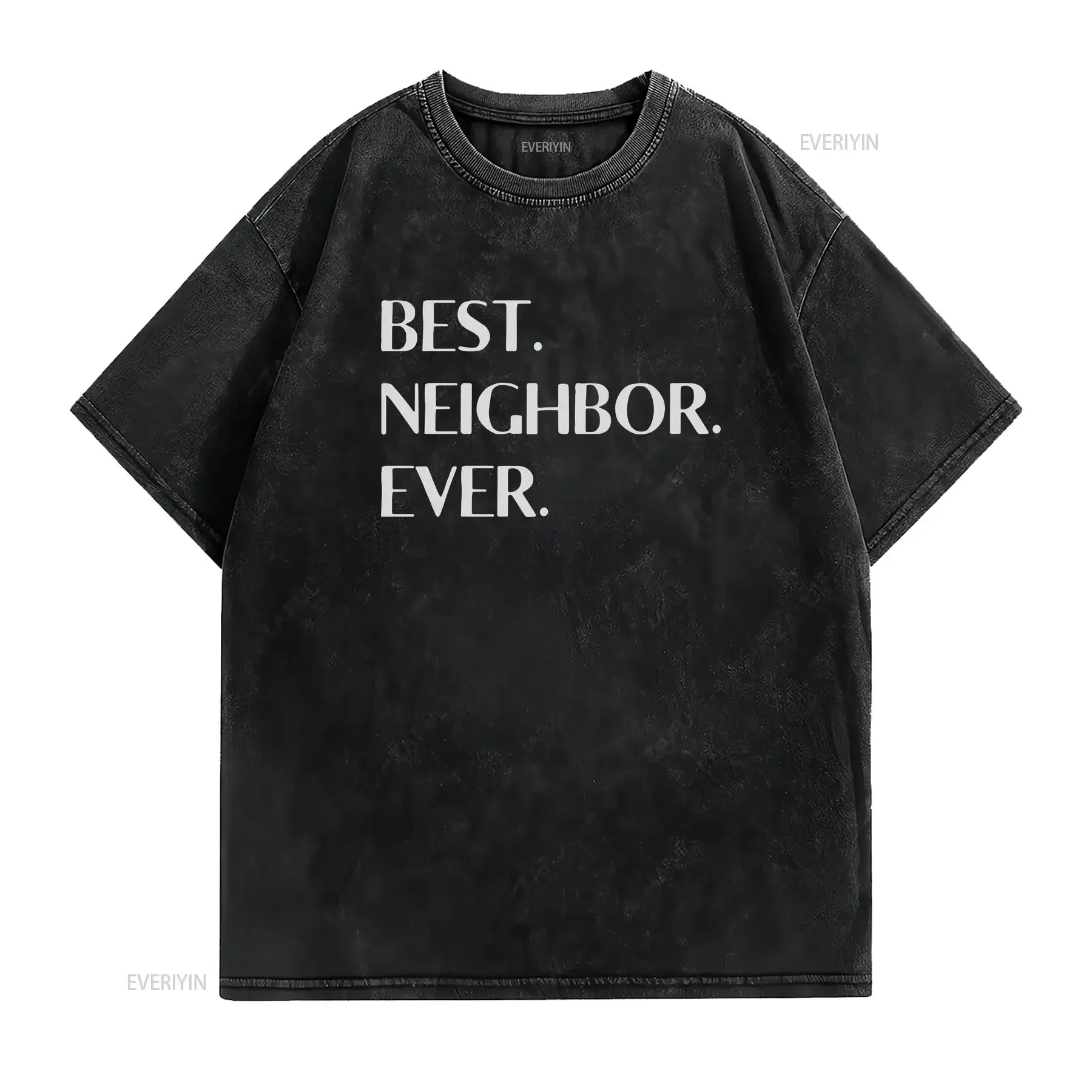 Best neighbor ever T Shirt tank top gift Christmas for day housewarming party vintage Washed Casual Stretched Comfortable
