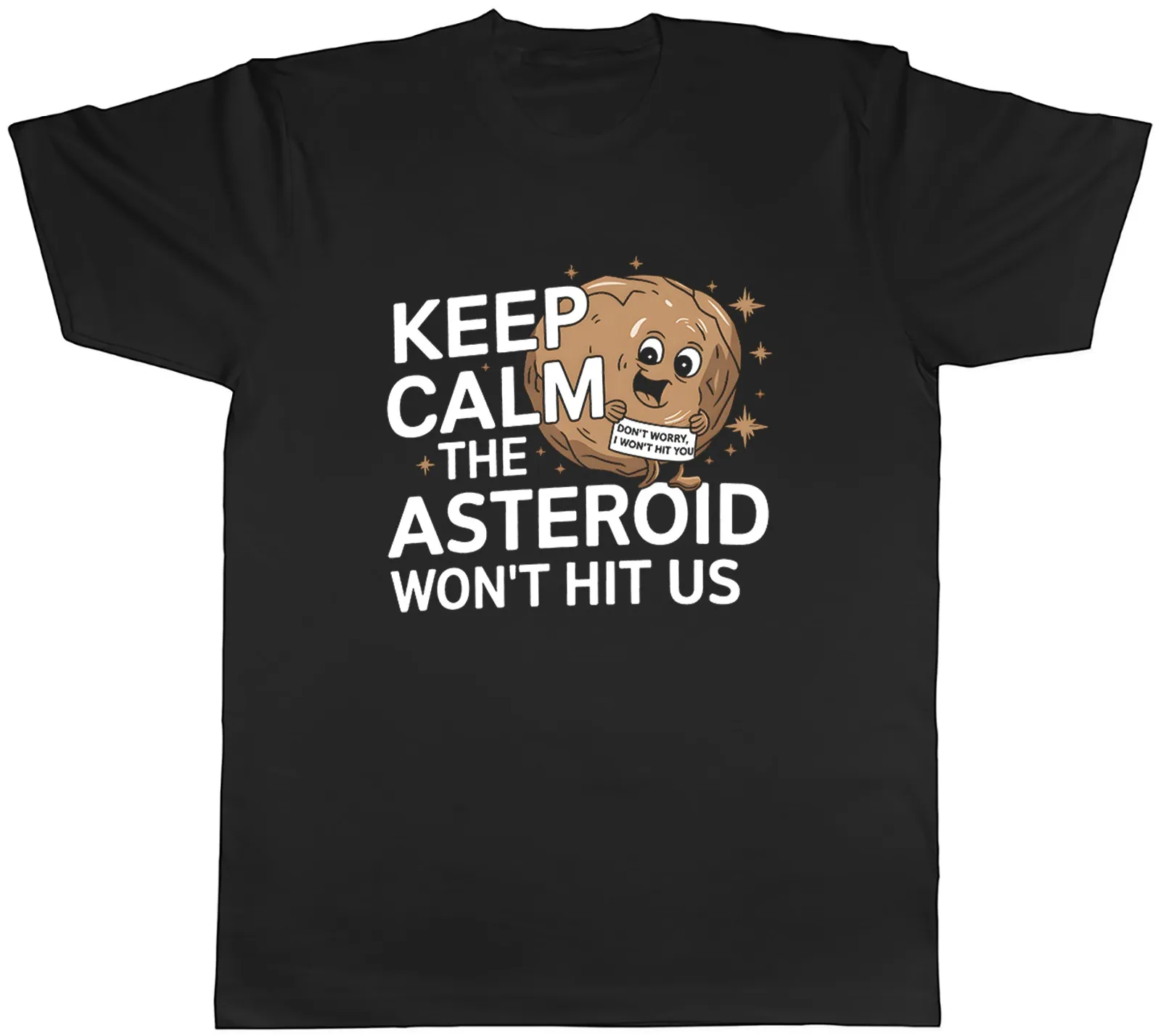 Keep Calm the Asteroid Won't Hit Us Funny Joke Mens T-Shirt Tee Gift Top