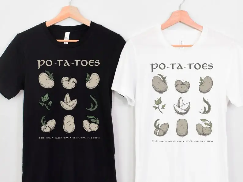 Potatoes Boil Em Mash Em Shirt, T-shirt, Cottagecore Shirt, Quote, Taters Precious, Tolkien Fan Gift