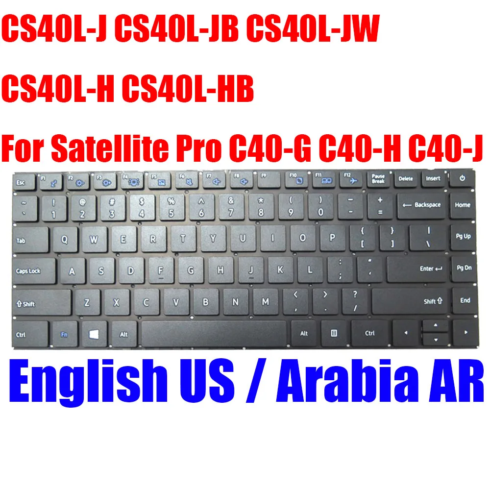 

США AR для Dynabook CS40L-J CS40L-JB CS40L-JW CS40L-H CS40L-HB для Satellite Pro C40-G C40-H C40-J клавиатура ноутбука Аравия английская
