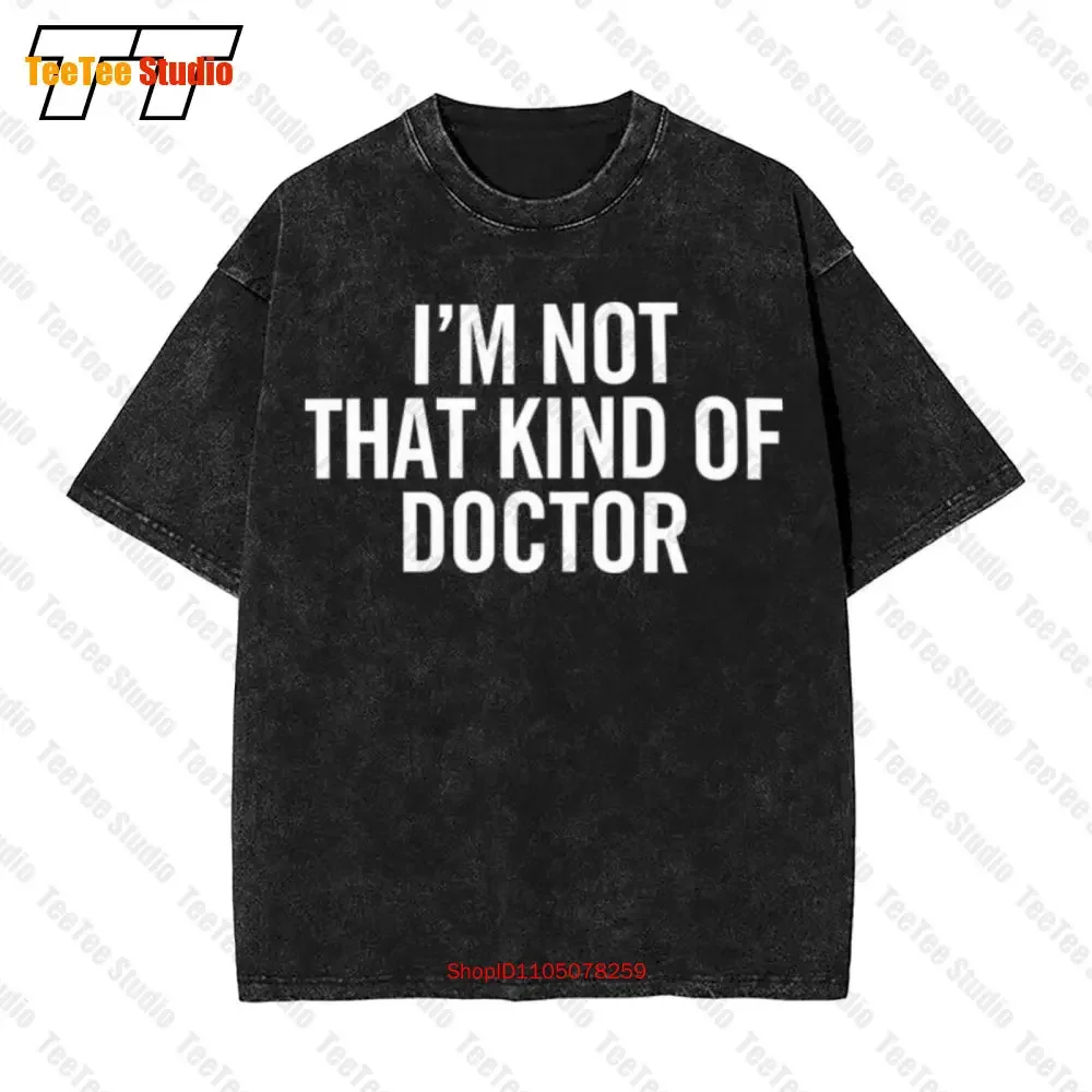 I'M Not That Kind Of Doctor Vintage Oversized T-Shirt U2ZB