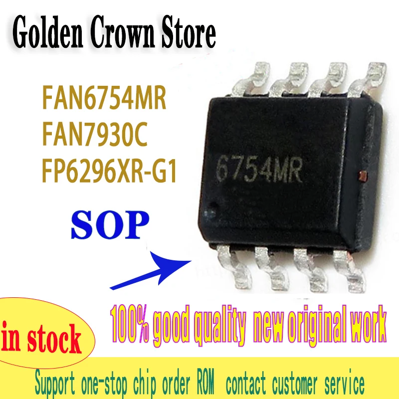 FAN6754MR FAN6754 6754MR SOP-8   FAN7930 FAN7930C 7930C  FP6296 FP6296XR-G1