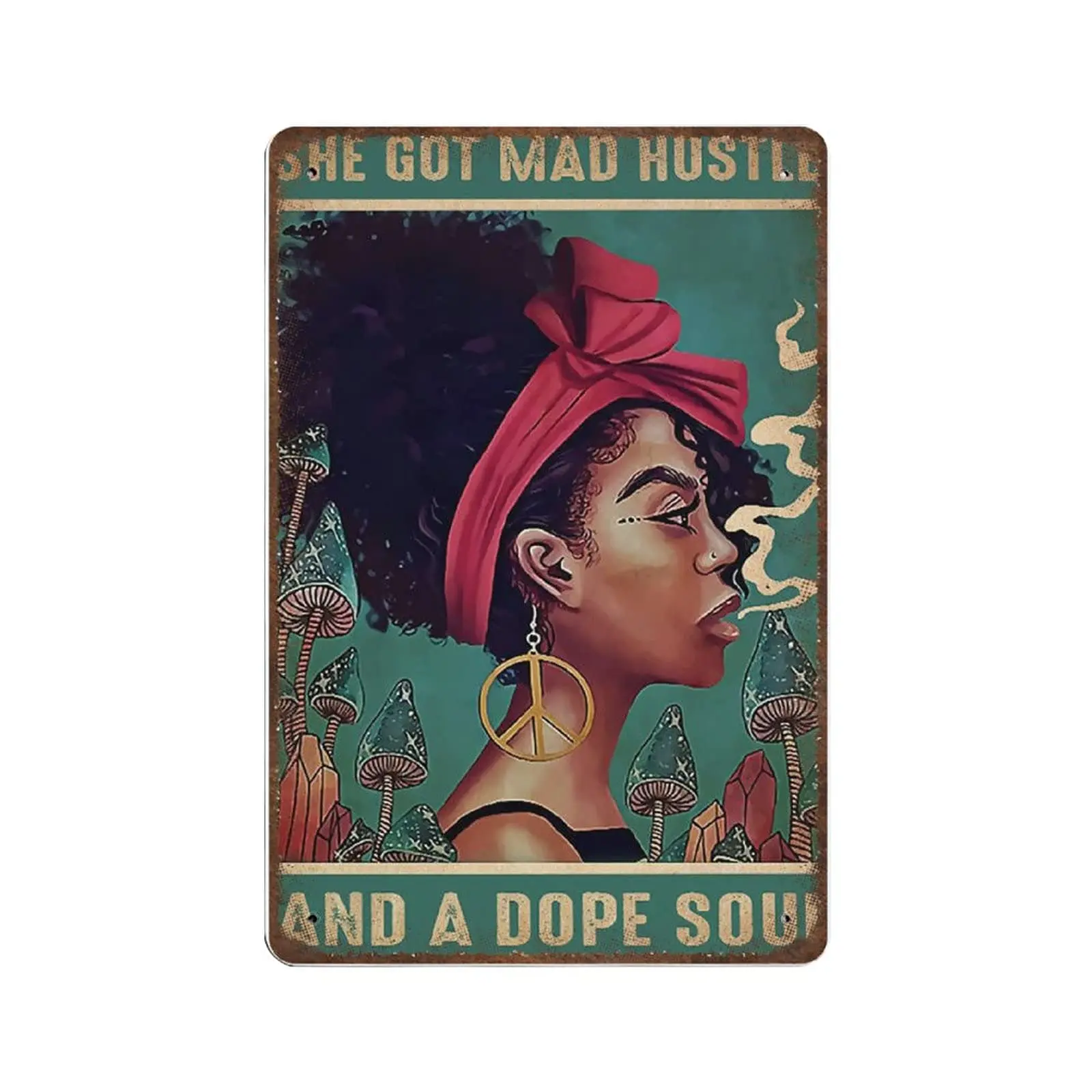 

Dreacoss Retro Metal tin Sign，Novelty Poster，Iron Painting，She Got Mad Hustle and A Soul Tin Sign, Hippie Wall Decor, Feminist A