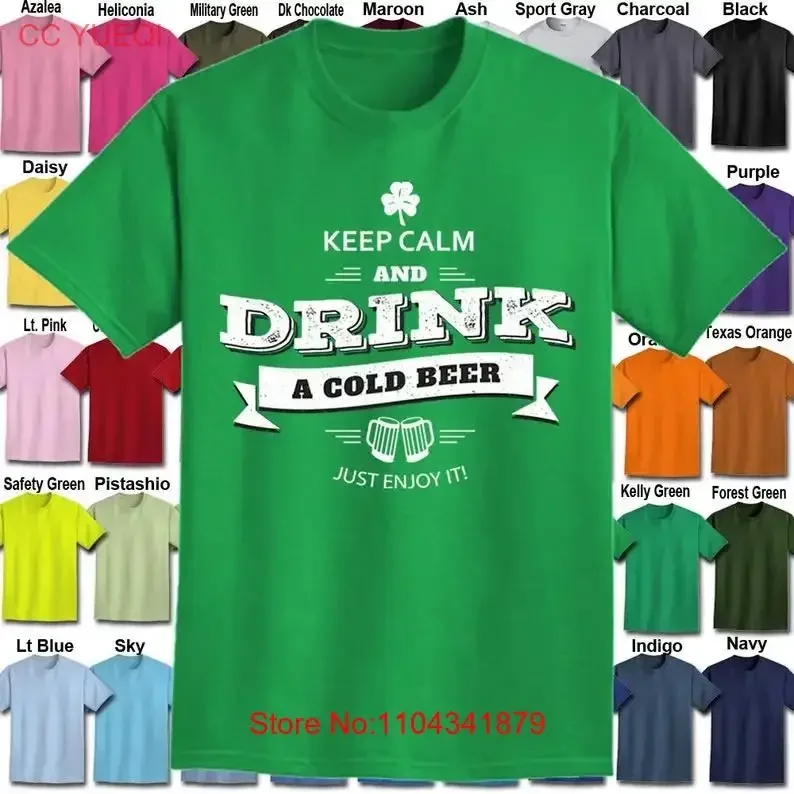 Keep calm and Drink a cold Beer just enjoy it Футболка для взрослых Мы carry размеры S 5XL в 30 цветов с длинными или короткими рукавами