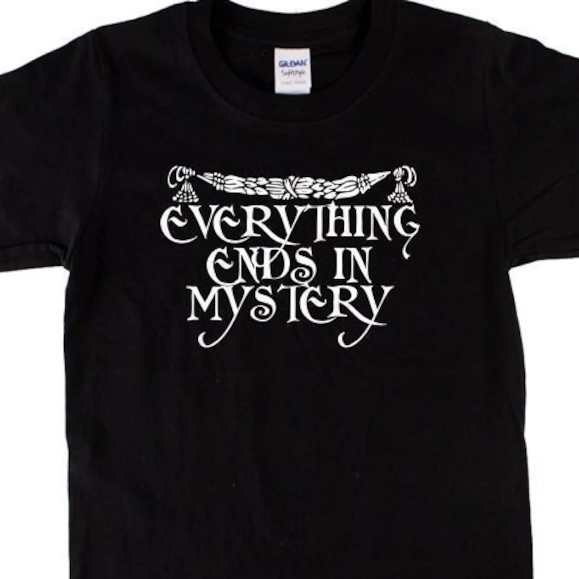 Everything Ends In Mystery T Shirt Mythology Folklore Philosophy Literature Various Colours