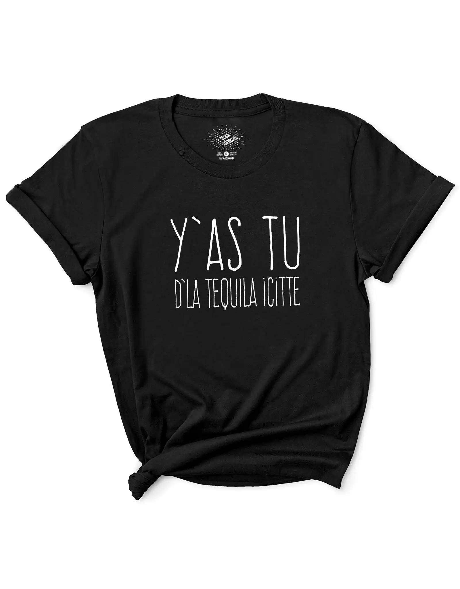 

Y as tu d la Tequila Icitte T Shirt Cadeau Drôle en Français Expression Québécoise Amateur de French Québec
