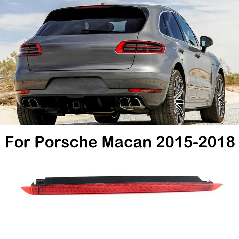 New！ For Porsche Macan 2015 2016 2017 2018 LED Car Rear 3rd Brake Light Additional High Mount Stop Brake Light Brake Lamp 95B945