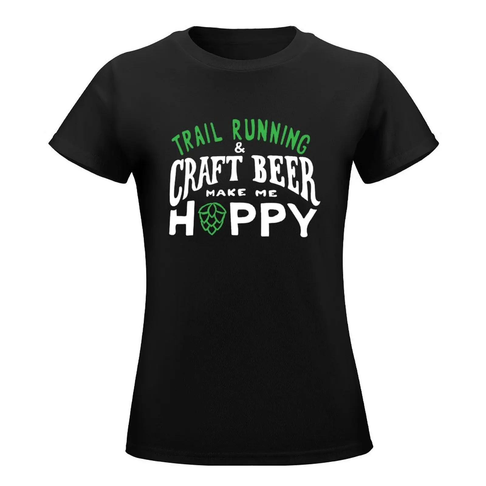 Trail Running and Craft Beer make me hoppy. T-Shirt heavyweights hippie clothes kawaii clothes ariat shirts for Women