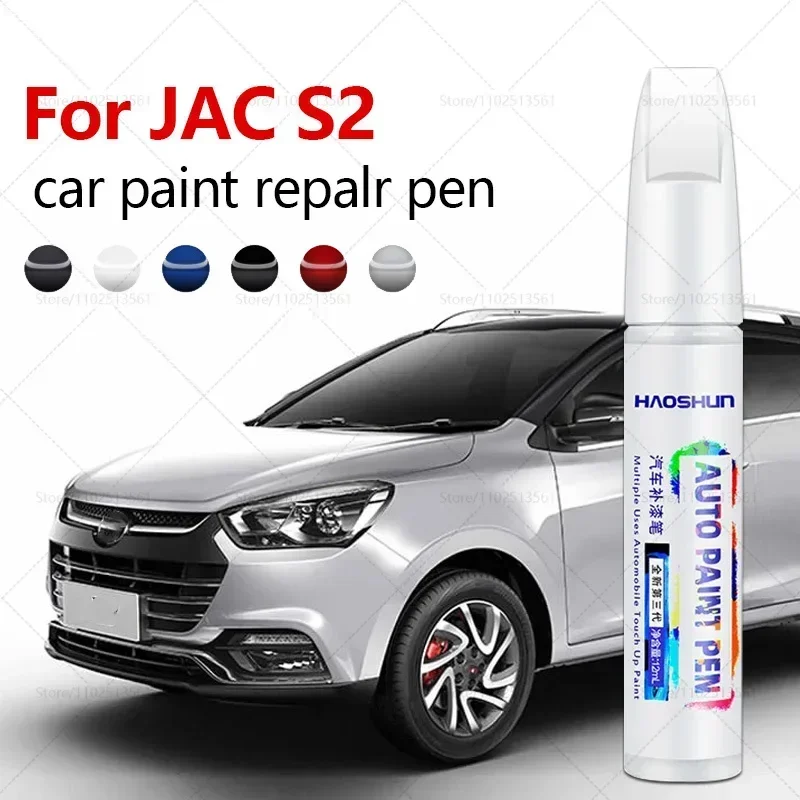 For JAC S2 2015-2020 S2 Paint Repair Pen Touch Up Scratch Remover DIY Auto Accessories Black White Orange Silver Brown Green Red