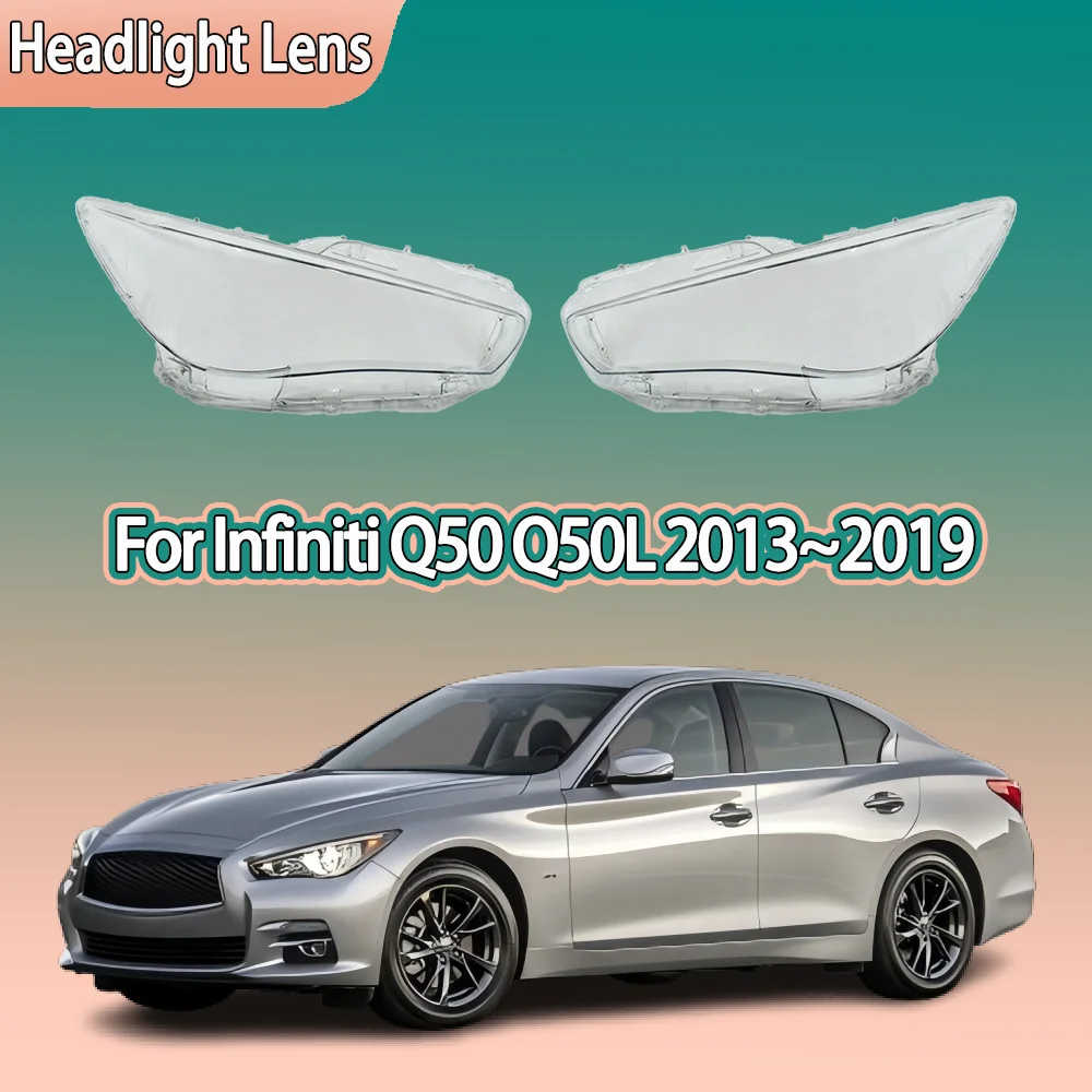 

Headlamp Cover Headlight Shell Lens Plexiglass Transparent Lampshade For Infiniti Q50 Q50L 2013 2014 2015 2016 2017 2018 2019