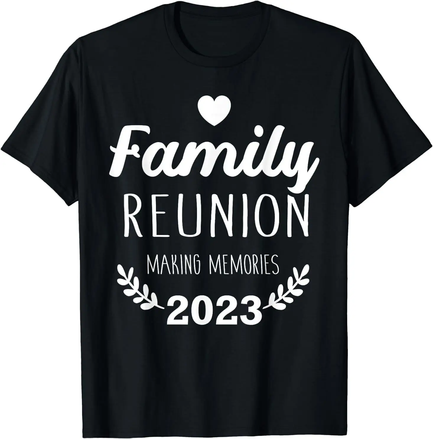 

NEW LIMITED Family Reunion 2023 Making Memories Design Best T-Shirt S-3XL