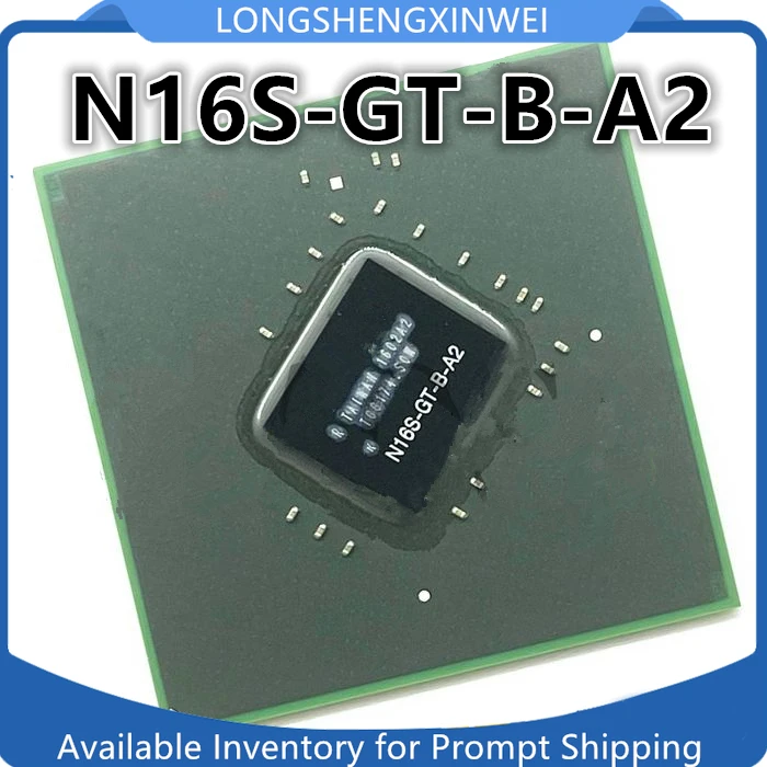 

1PCS New Original N16S-GTR-B-A2 N16S-GT-B-A2 N16S-GM-B-A2 BGA IC Chip in Stock