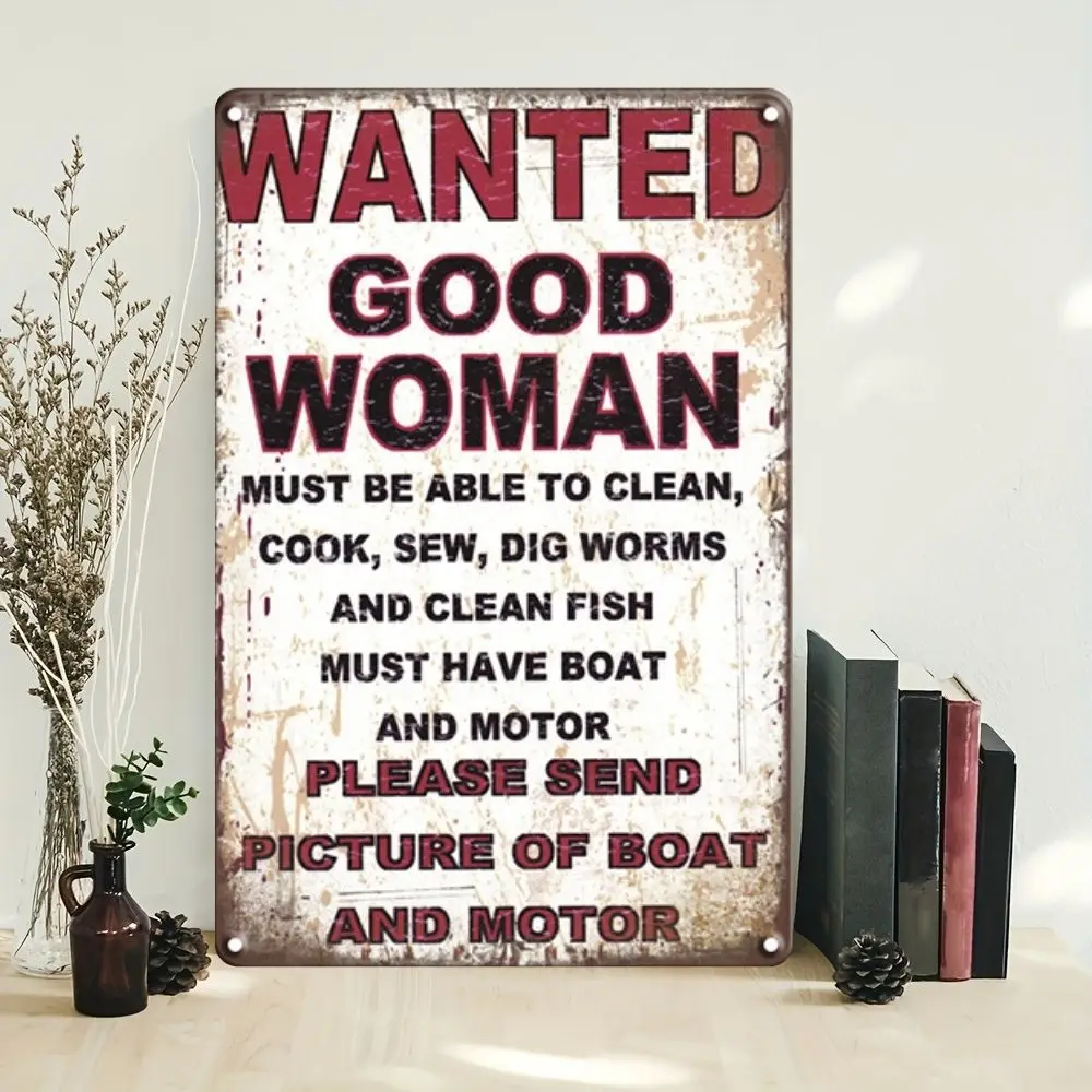 Vinatge Funny Tin Sign, Wanted Good Woman Must Have A Fishing Boat, Metal Tin Sign, Retro Art Poster Plaque Home Wall Plaque