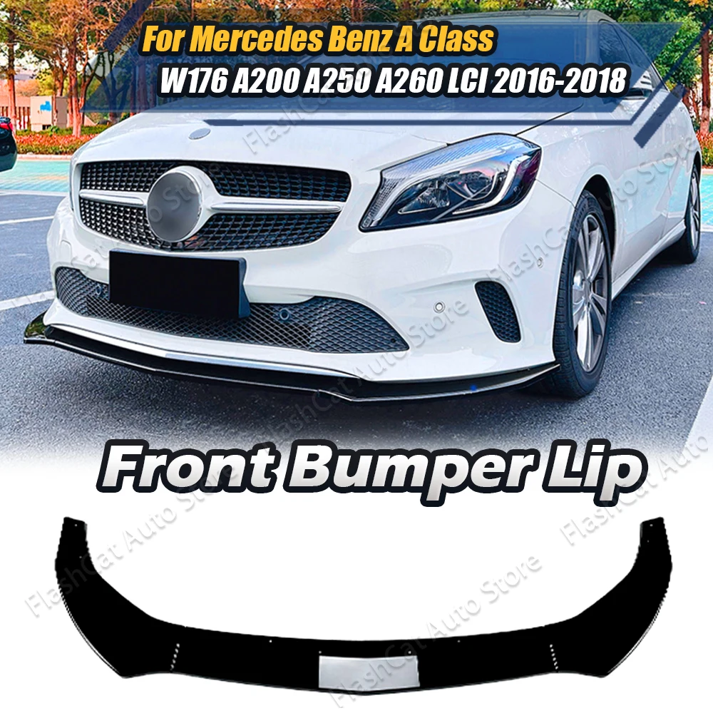 

For Mercedes Benz A Class A200 A250 A260 2016-2018 W176 Standard LCI Front Bumper Splitter Lip Spoiler Diffuser Guard Body Kit