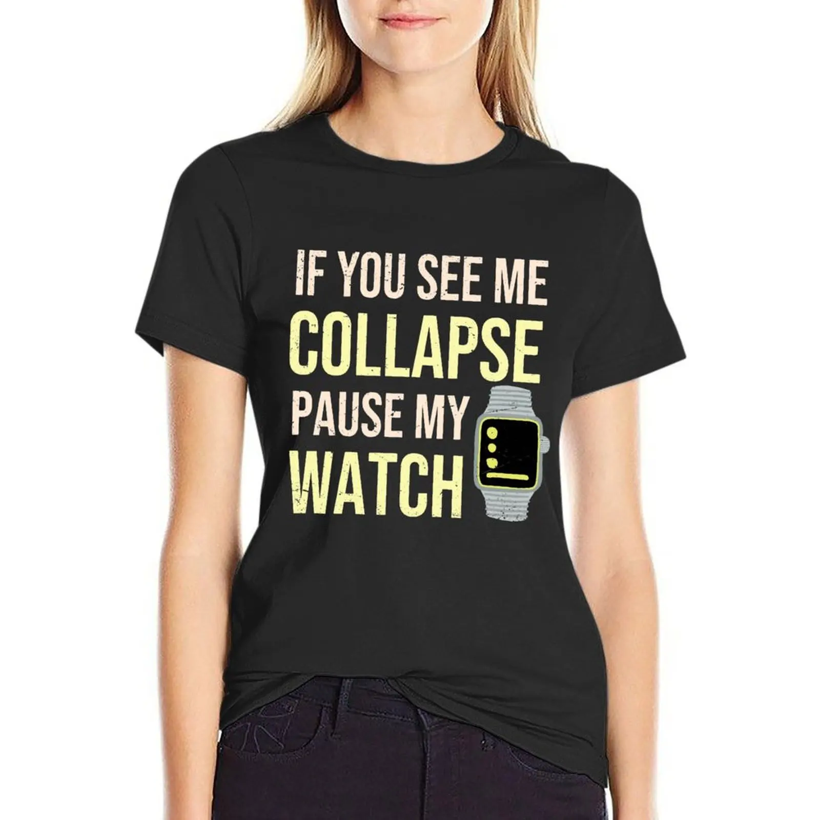 If I Collapse Please Pause My Watch - Funny Running T-Shirt aesthetic clothes hippie clothes workout shirts for Women loose fit