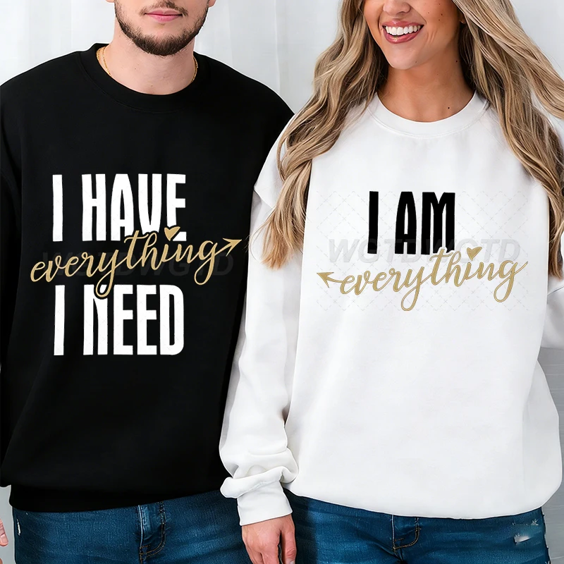 

"I Am Everything/I Have Everything I Need" Sweatshirt Vintage Letter Design Women Long Sleeve Sudadera Couple Matching Pullover