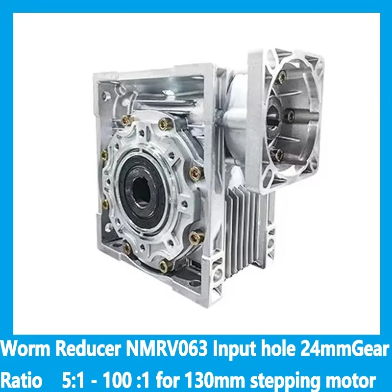 Worm Reducer NMRV063 Input hole 24mm Gear Ratio 5:1 - 100 :1 for 130mm stepping motor