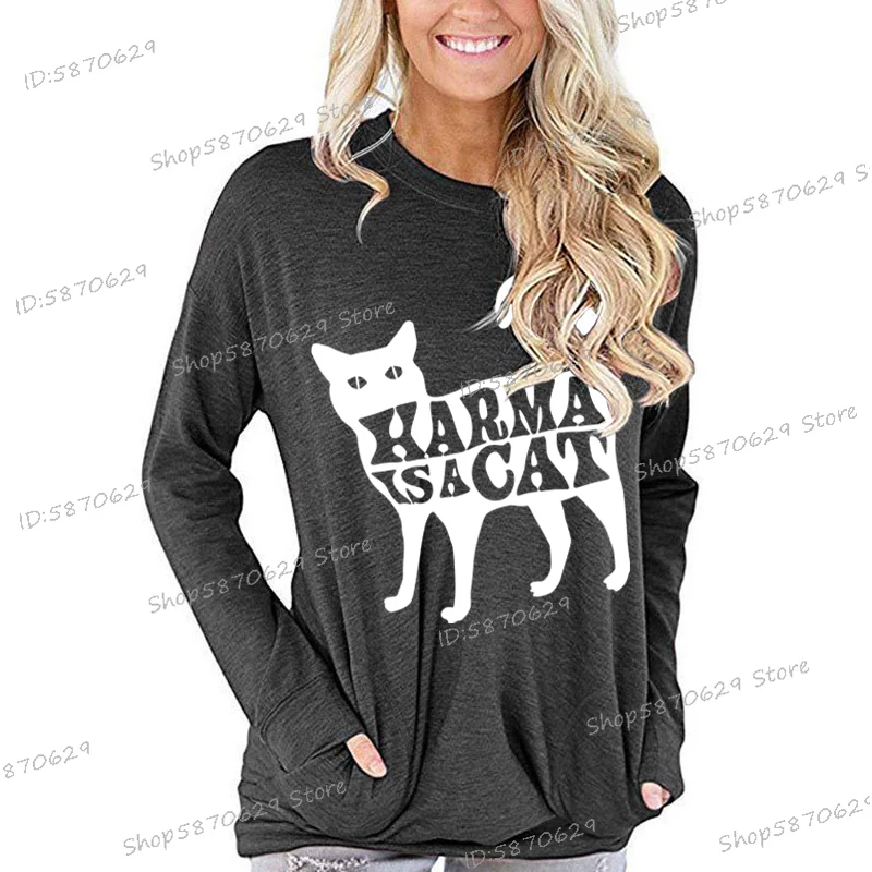 Creative Karma Is A Cat Print T Shirts Women Loose Long Sleeve Animal Kitten Clothing Spring Autumn Crew Neck Funny Cat T-shirts