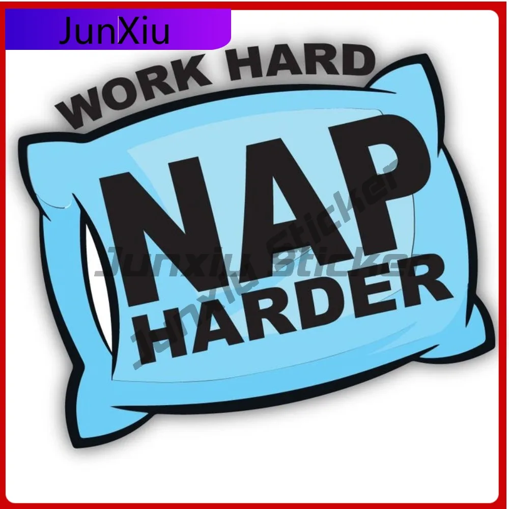 

Work Hard Nap Harder Vinyl Sticker Anti Scratch Exterior Decor Blue Humor Funny Adult Joke Decal Suv Tents Outdoor Camping Cars
