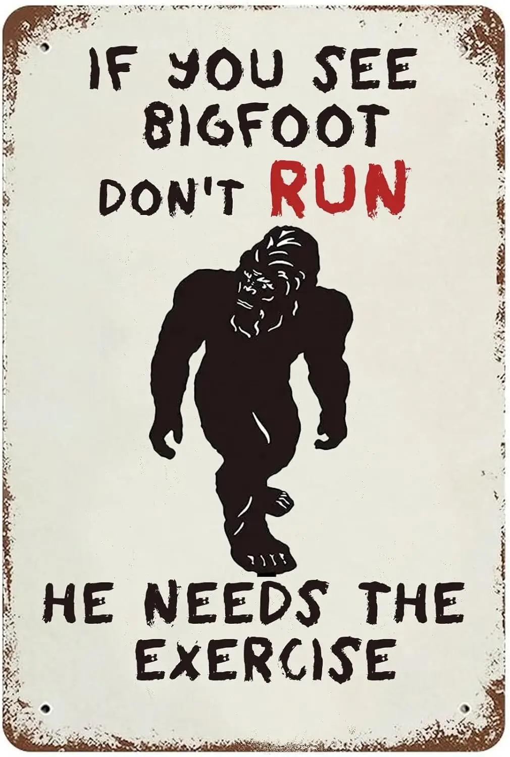 HQVLNAWX If You See Bigfoot, Don't Run, He Needs The Exercise Metal Tin Sign,Funny Sasquatch Home Decor Metal Plate Tin Pain