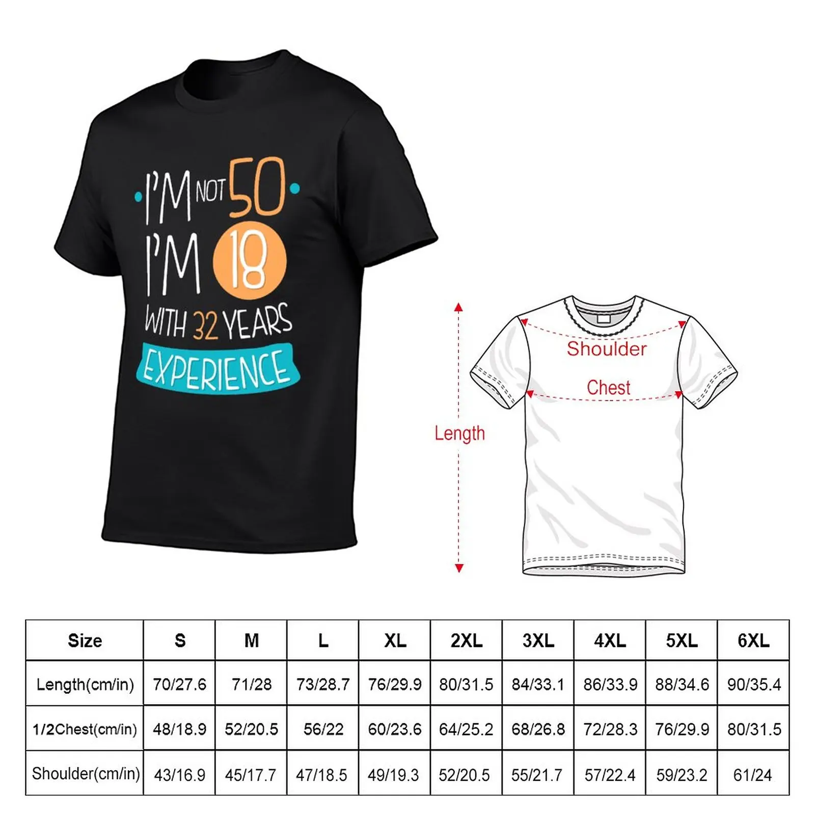 New I'm not 50, I'm 18 with 32 years experience (1970) T-Shirt plain t-shirt Short sleeve tee fruit of the loom mens t shirts