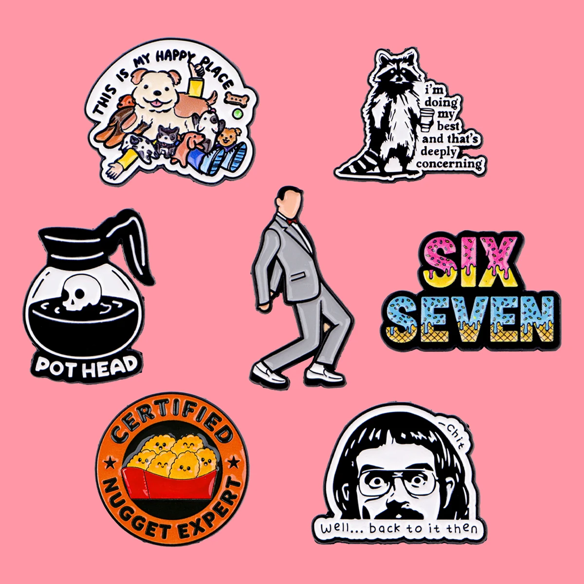 Pin de Esmalte con Frases de SIX SEVEN, Pin de Solapa con Animales, Perro, Mapache, Insignia para Mochila, Ropa, Accesorios, Joyería Divertida, Regalos