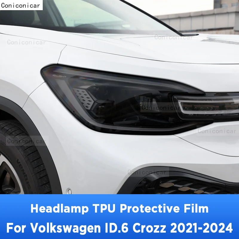 

For Volkswagen ID.6 Crozz 2021-2024 Car Exterior Headlight Anti-scratch Front Lamp Tint TPU Protective Film Repair Accessories