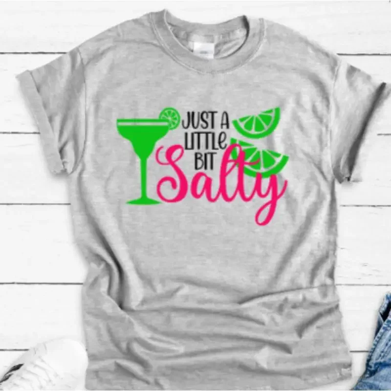 Just A Little Bit Salty Gray T Shirt