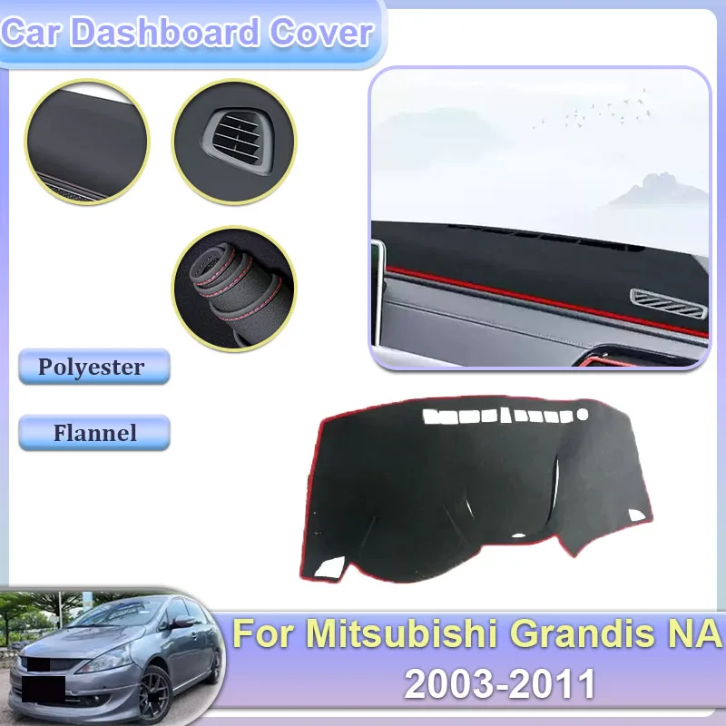 

For Mitsubishi Grandis NA BA 2003~2011 Car Dashboard Cover Dash Mat Sunshade Anti-dirty Rug Stickers Pad Auto Parts Accessories