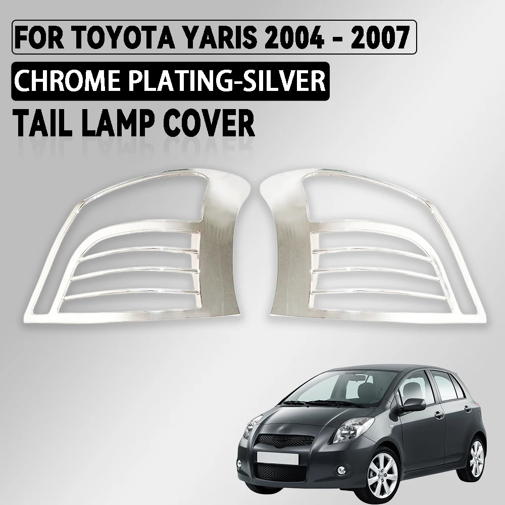 

2 Pcs ABS Chrome Car Tail Lamp Cover For Toyota Yaris 2004 2005 2006 2007 Silver Car Exterior Component Decoration
