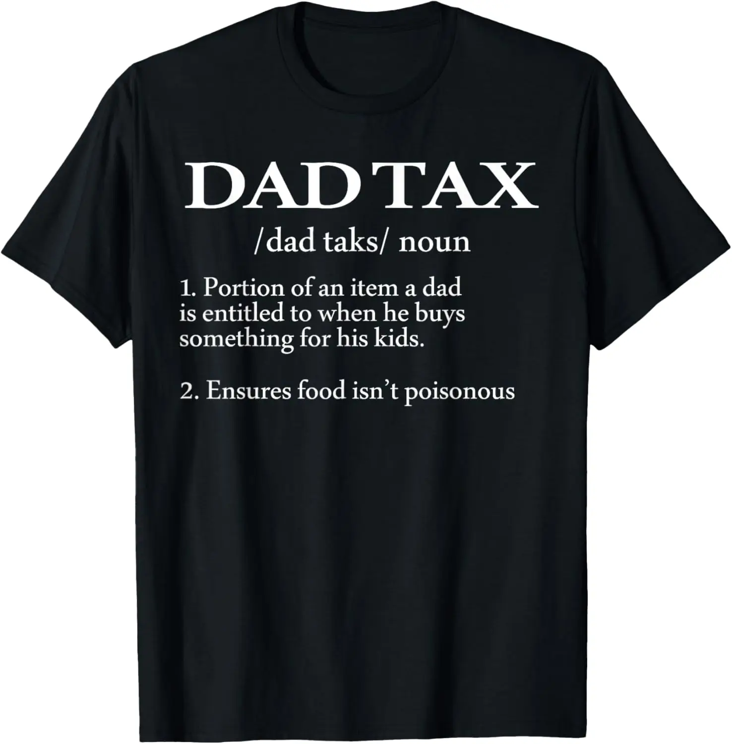 

Dad Tax Funny Definition T-Shirt