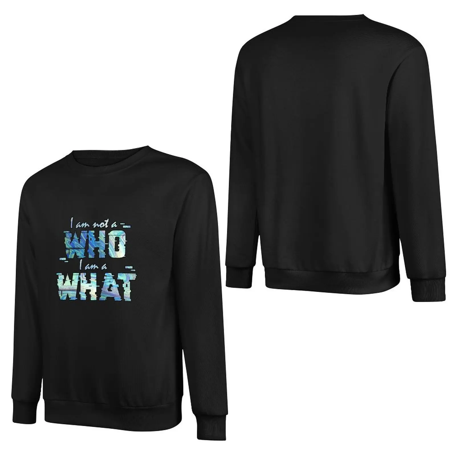 Not A Who, A What Pullover Hoodie male clothes korean autumn clothes korean style clothes graphic sweatshirts