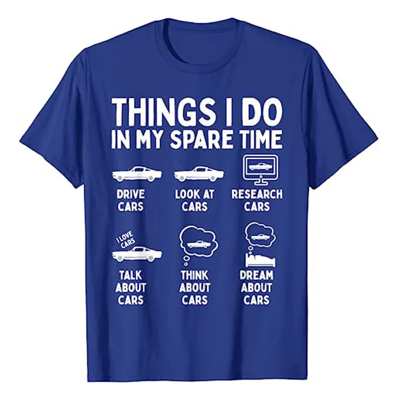 Things I Do In My Spare Time Car Enthusiast Funny Car Guy T-Shirt Sarcastic Sayings Dad Jokes Tee Top Novelty Daddy Husband Gift